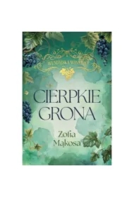 Cierpkie grona. Wendyjska Winnica. Tom 1 (wydanie luksusowe)