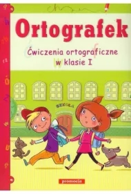 Ortografek. Ćwiczenia ortograficzne w klasie I