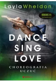 Choreografia uczuć. Dance, sing, love. Tom 3