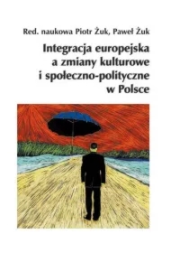 Integracja europejska a zmiany kulturowe i społeczno-polityczne w Polsce