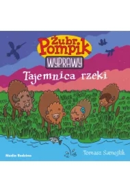 Tajemnica rzeki. Żubr Pompik. Wyprawy. Tom 1