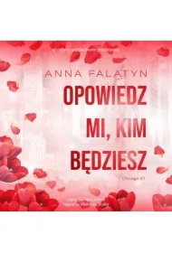 Opowiedz mi, kim będziesz