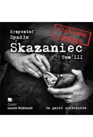 Skazaniec T.3 Za garść srebrników