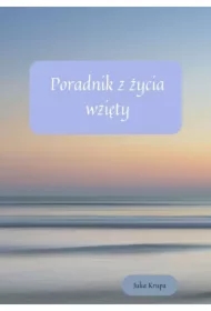 Mały poradnik z życia wzięty