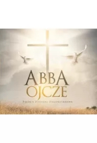 Abba Ojcze - polskie piosenki pielgrzymkowe CD