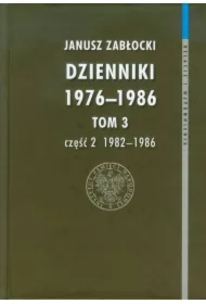 Dzienniki 1976-1986. Tom 3 część 2 1982-1986