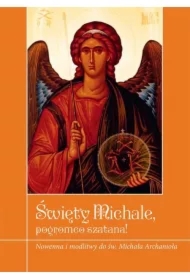 Święty Michale. Pogromco szatana!