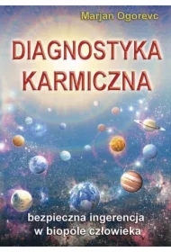 Diagnostyka Karmiczna. Bezpieczna ingerencja w biopole człowieka