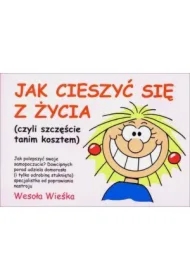 Jak cieszyć się z życia (czyli szczęście tanim kosztem)