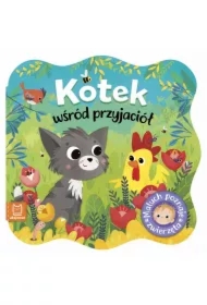 KOTEK WŚRÓD PRZYJACIÓŁ. MALUCH POZNAJE ZWIERZĘTA