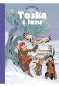 Spiski, ucieczki, tajemnice i porwania. Toska z lasu. Tom 2