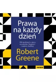 Prawa na każdy dzień. 366 medytacji o mocy, uwodzeniu, biegłości i naturze ludzkiej