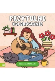 Przytulne kolorowanie. Radosne momenty