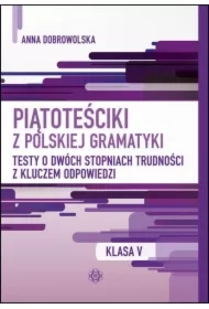 Piątoteściki z polskiej gramatyki. Klasa V w.2024