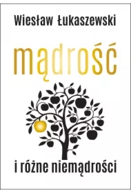 Mądrość i różne niemądrości