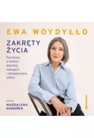 Zakręty życia. Rozmowy o miłości, depresji, nałogach i odnajdywaniu siebie