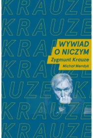 Wywiad o niczym rozmawiają Zygmunt Krauze i Michał Mendyk
