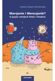 Marsjanie i Wenusjanki? O języku młodych Polek..