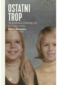 Ostatni trop. Tajemnica zaginięcia sióstr Lyon