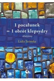 1 pocałunek = 1 obrót klepsydry. Aforyzmy