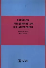 Problemy pielęgniarstwa geriatrycznego