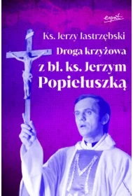 Droga krzyżowa z bł. ks. Jerzym Popiełuszką