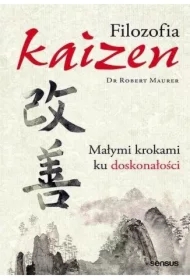 Filozofia Kaizen. Małymi krokami ku doskonałości