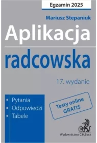Aplikacja radcowska 2025. Pytania odpowiedzi tabele plus dostęp do testów online