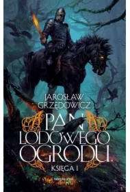 Pan Lodowego Ogrodu. Tom 1