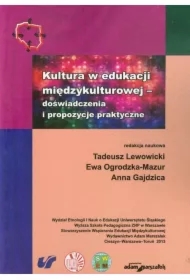 Kultura w edukacji międzykulturowej. Doświadczenia i propozycje praktyczne