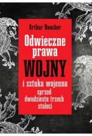 Odwieczne prawa wojny i sztuka wojenna..