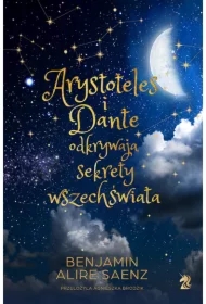 Arystoteles i Dante odkrywają sekrety wszechświata