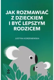 Jak rozmawiać z dzieckiem i być lepszym rodzicem