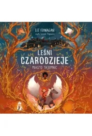 Leśni czarodzieje. Miasto tajemnic. Tom 2