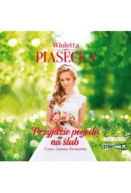 Przyjdzie pogoda na ślub. Przyjdzie pogoda na miłość. Tom 3