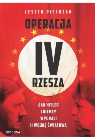 Operacja IV Rzesza. Jak Hitler i Niemcy wygrali II wojnę