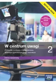 W centrum uwagi 2. Podręcznik do wiedzy o społeczeństwie dla liceum ogólnokształcącego i technikum. Zakres rozszerzony. Edycja 2024