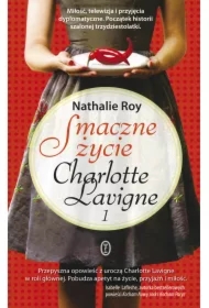 Pieprz kajeński i pouding chomeur. Smaczne życie Charlotte Lavigne. Tom 1