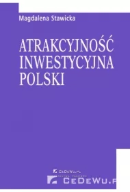 Atrakcyjność inwestycyjna Polski. Rozdział 1. Rola inwestycji zagranicznych we współczesnej gospodarce