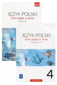 Jutro pójdę w świat. Język polski. Podręcznik i zeszyt ćwiczeń dla klasy 4 szkoły podstawowej
