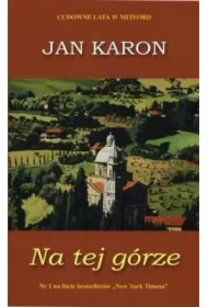 Na tej górze. Cudowne lata w Mitford. Tom 7