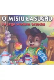 Klasyka wierszyka. O misiu łasuchu i o jego wielkim brzuchu