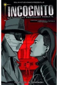 Kolory grozy. Część 1. Incognito. Niesamowity przypadek Pawła K. Tom 6