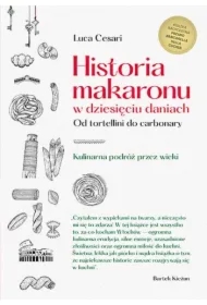 Historia makaronu w dziesięciu daniach. Od tortellini do carbonary