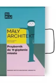 Mały Architekt. Przybornik do oglądania miasta