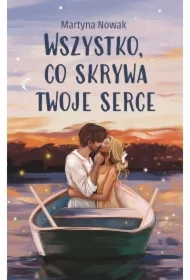 Wszystko, co skrywa twoje serce