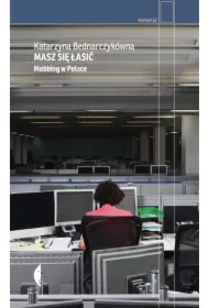 Masz się łasić. Mobbing w Polsce