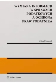 Wymiana informacji w sprawach podatkowych a ochrona praw podatnika