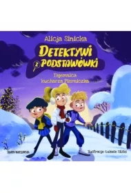 Detektywi z podstawówki. Tajemnica kucharza Pierniczka