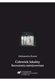 Człowiek lokalny. Rozważania umiejscowione